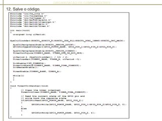 ORGANIZAÇÃO DE COMPUTADORES
12. Salve o código.
 
