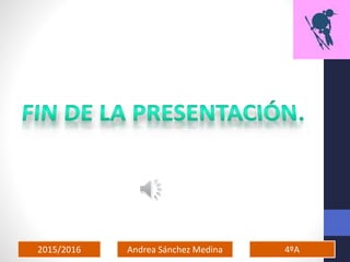 2015/2016 4ºAAndrea Sánchez Medina
 