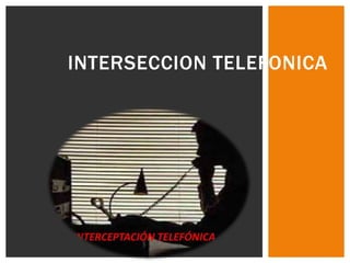 INTERSECCION TELEFONICA
 