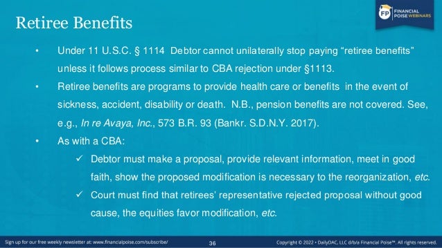Retiree Benefits (cont’d)
• Unlike § 1113, § 1114 covers both union and non-union employees
✓ Union presumed (rebuttable) ...