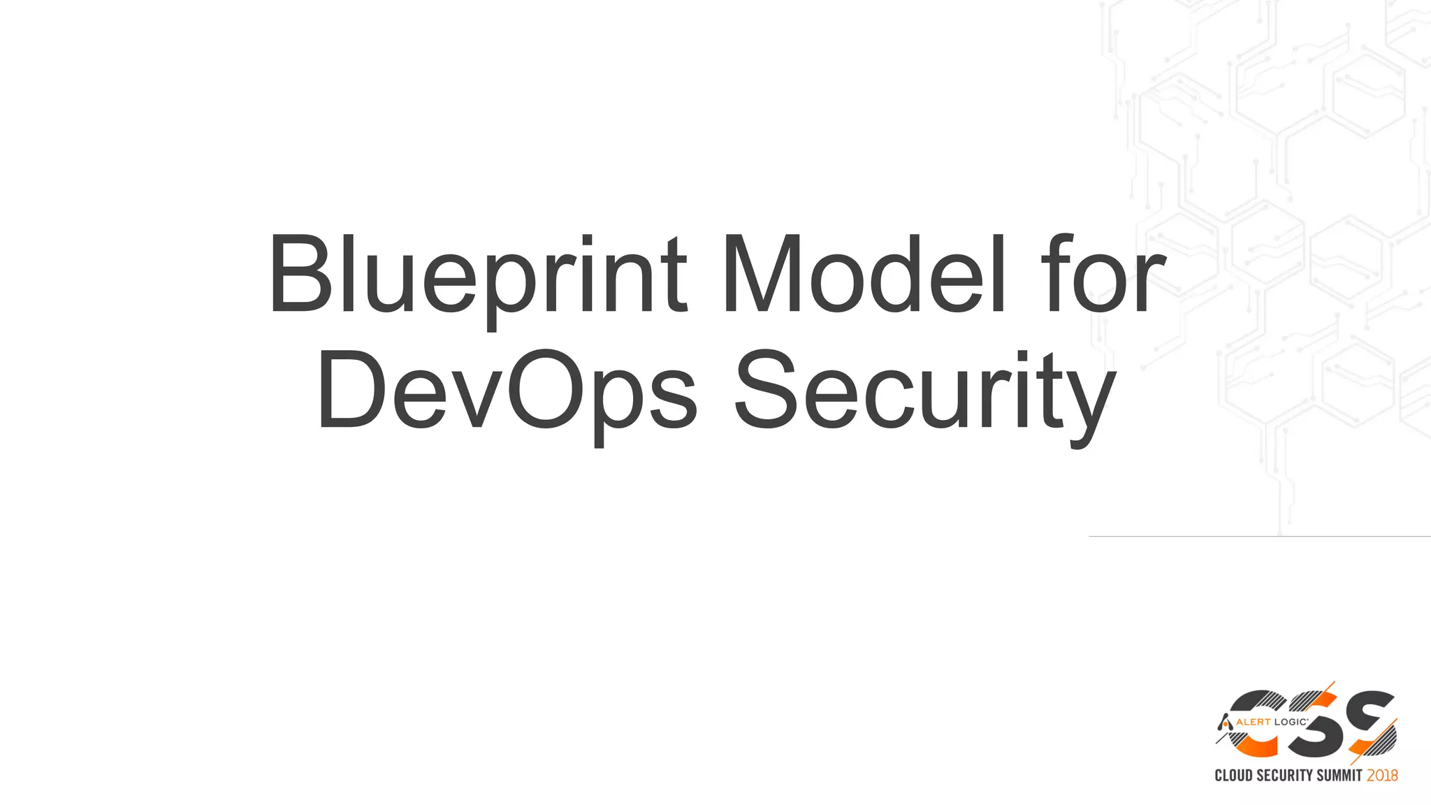 Blueprint Model for
DevOps Security
 
