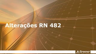 Alterações RN 482
 