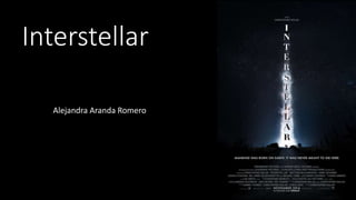 Interstellar
Alejandra Aranda Romero
 