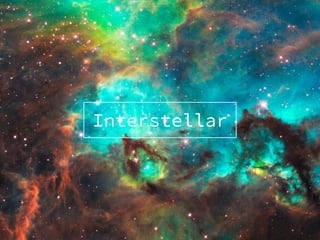 Interstellar
 