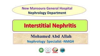New Mansoura General Hospital
Nephrology Department
Mohamed Abd Allah
Nephrology Specialist -NMGH
 