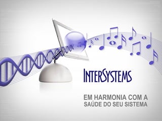 EM HARMONIA COM A  SAÚDE DO SEU SISTEMA 