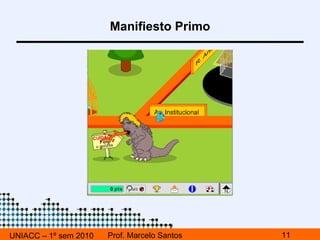 UNIACC – 1º sem 2010 Prof. Marcelo Santos Referencias  cinéticas Movimiento Animación Interacción Estructura narrativa 