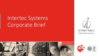 Intertec Systems
Corporate Brief
 