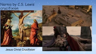 Narnia by C.S. Lewis
crucifixion
Jesus Christ Crucifixion
 