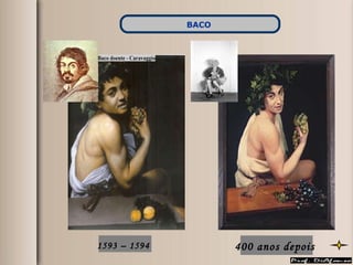 1593 – 1594   400 anos depois  BACO   