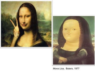 Mona Lisa, Botero, 1977
 