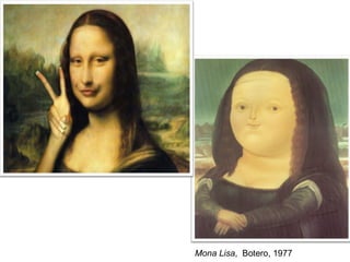 Mona Lisa, Botero, 1977
 