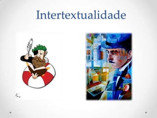Intertextualidade

 