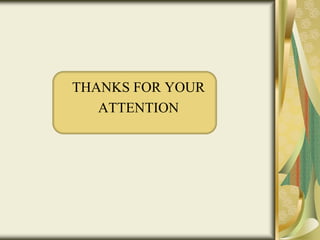 THANKS FOR YOUR
ATTENTION
 