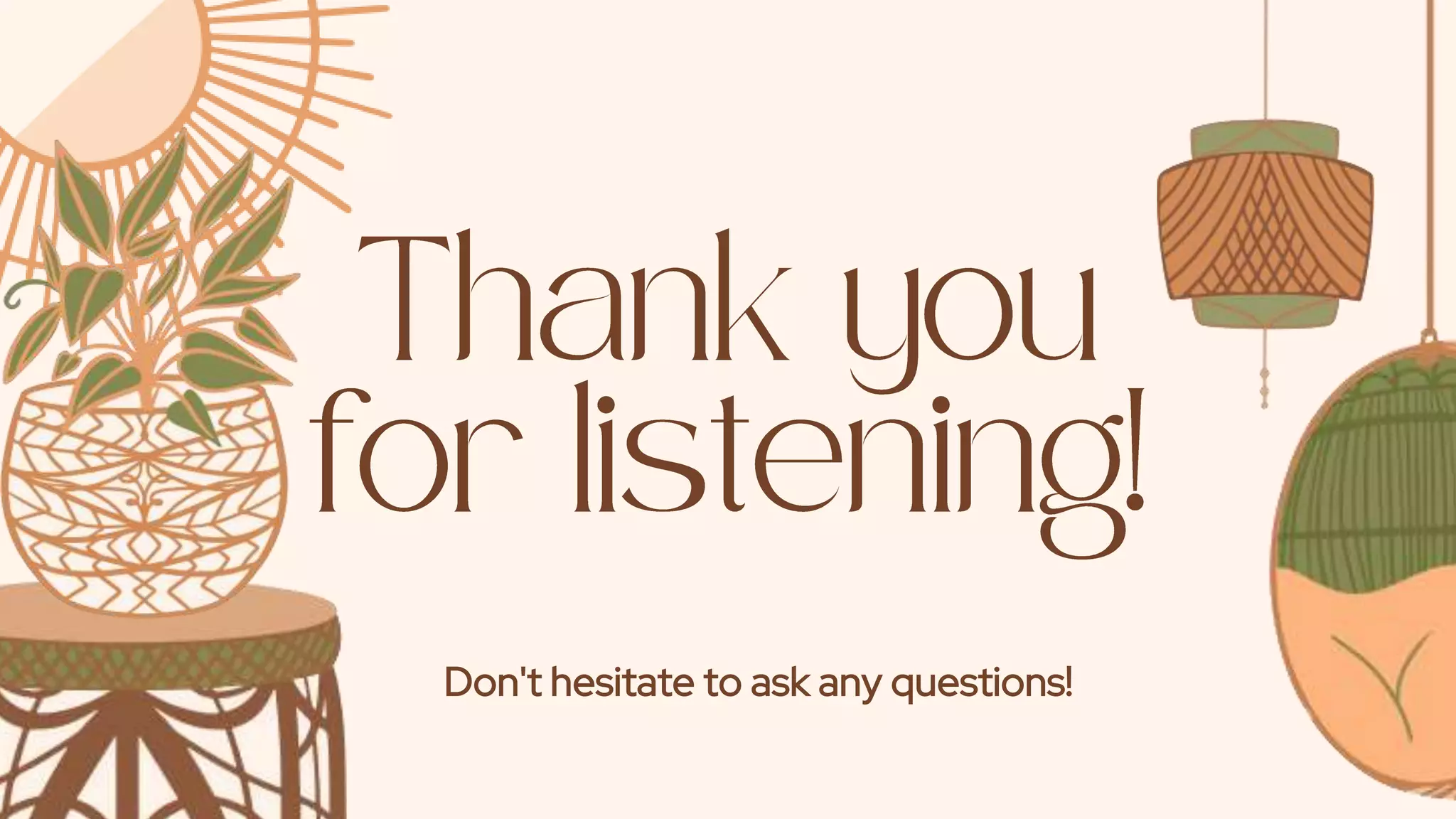 Don't hesitate to ask any questions!
 