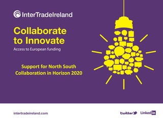 Support for North South
Collaboration in Horizon 2020

 