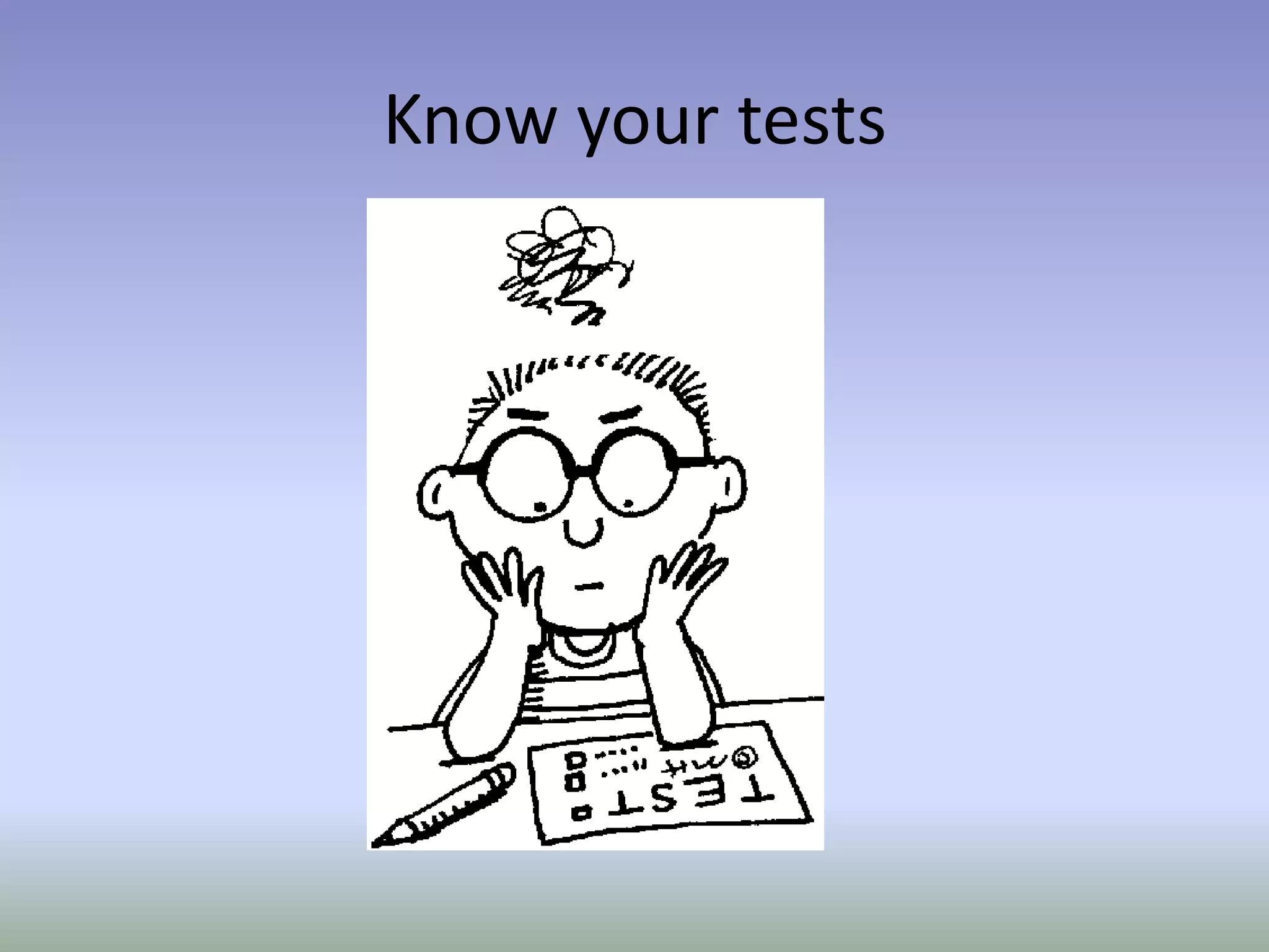 Know your tests
