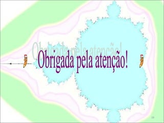 Obrigada pela atenção! 