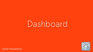 Dashboard
Daniel Herszenhorn
 