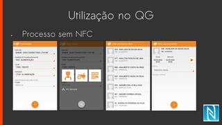 Utilização no QG
• Processo sem NFC
 