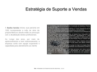 PEGI - PROGRAMA DE EXTENSÃO EM GESTÃO INDUSTRIAL – JUL/10
Estratégia de Suporte a Vendas
 