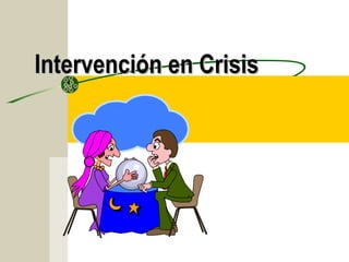 Intervención en Crisis
 