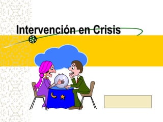 Intervención en Crisis
 