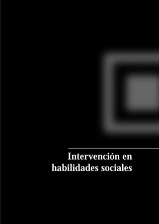 Intervención en
habilidades sociales
HABILIDADES 3/2/03 12:07 Página 53
 
