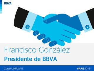 Francisco González, presidente de BBVA, arrancó su habitual intervención en el curso UIMP/APIE, en Santander, con un análisis de las enseñanzas de esta última crisis.