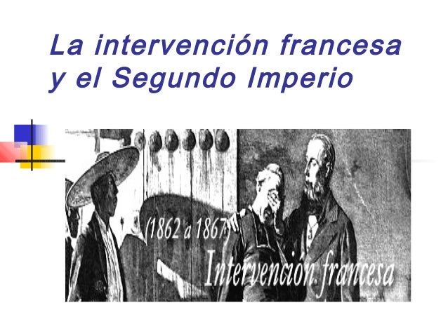 Intervención francesa y segundo imperio