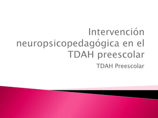 TDAH Preescolar
 