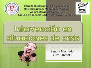 Sandra Machado 
C.I 21.202.998. 
 