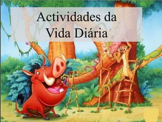 Actividades da
Vida Diária
 