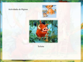 Actividades de Higiene
Toilette
 