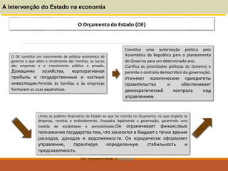 DGO, Orçamento Cidadão, in www.dgo.p
A intervenção do Estado na economia
 