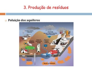 Utilização de tecnologias de extracção e de tratamento do minério que   causem menos perturbações ambientais;