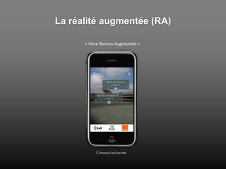 La réalité augmentée (RA)<br />« Vivre Rennes Augmentée »<br />Ⓒ Rennes Cap’Com Net<br />
