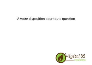 À	
  votre	
  disposi.on	
  pour	
  toute	
  ques.on	
  
 