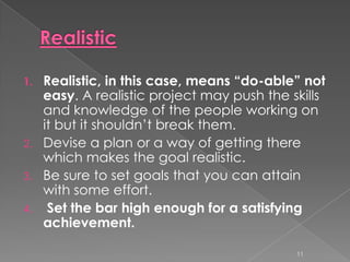 The process of goal setting will help you where you want to go in life.