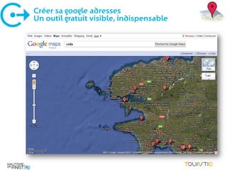 Créer sa google adresses
Un outil gratuit visible, indispensable
 