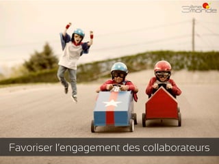 Favoriser l’engagement des collaborateurs

 