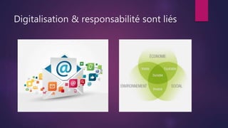 Digitalisation & responsabilité sont liés
 