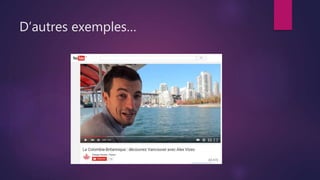 D’autres exemples…
 