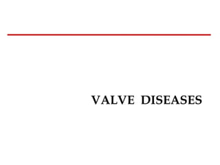 VALVE  DISEASES 