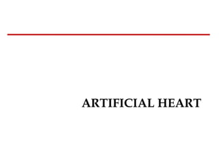 ARTIFICIAL HEART 