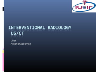 Liver
Anterior abdomen
 