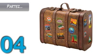 Partez...
04