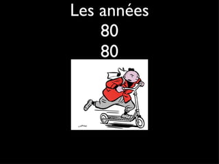 Les années 80 80 