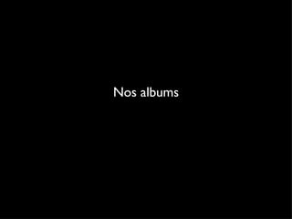 Nos albums 