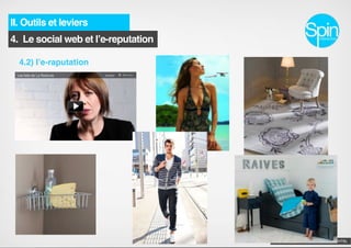 II. Outils et leviers
4. Le social web et lʼe-reputation

  4.2) lʼe-raputation




                                     76   DOCUMENT STRICTEMENT CONFIDENTIEL
 